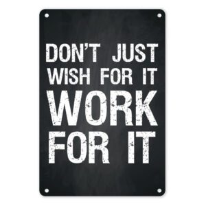 A4 Metal Tin Poster - Don't Just Wish For It, Work For It (Motivational)
