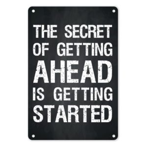 A4 Metal Tin Poster - The Secret of Getting Ahead Is Getting Started
