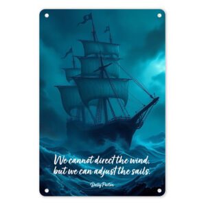 A4 Metal Poster - We Cannot Direct the Wind, But We Can Adjust The Sails
